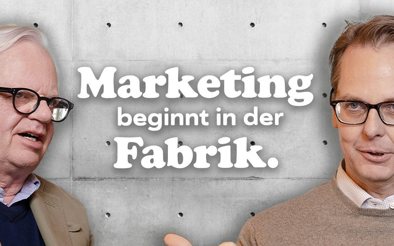 Folge 11: Marketing beginnt in der Fabrik